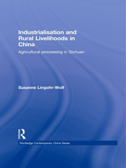 Industrialisation and Rural Livelihoods in China: Agricultural Processing in Sichuan book cover