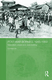 Post-War Borneo, 1945-1950: Nationalism, Empire and State-Building book cover