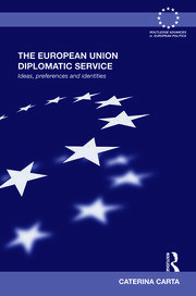 The European Union Diplomatic Service: Ideas, Preferences and Identities book cover