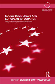 Social Democracy and European Integration: The politics of preference formation book cover