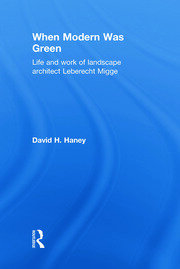 When Modern Was Green: Life and Work of Landscape Architect Leberecht Migge book cover