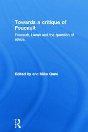 Towards a critique of Foucault: Foucault, Lacan and the question of ethics. book cover