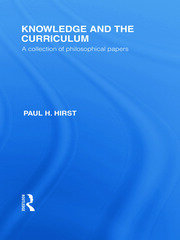 Knowledge and the Curriculum (International Library of the Philosophy of Education Volume 12): A Collection of Philosophical Papers book cover