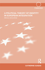 A Political Theory of Identity in European Integration: Memory and policies book cover