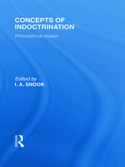 Concepts of Indoctrination (International Library of the Philosophy of Education Volume 20): Philosophical Essays book cover