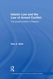 Islamic Law and the Law of Armed Conflict: The Conflict in Pakistan book cover