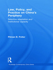 Law, Policy, and Practice on China's Periphery: Selective Adaptation and Institutional Capacity book cover
