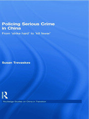 Policing Serious Crime in China: From 'Strike Hard' to 'Kill Fewer' book cover