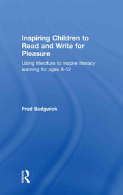 Inspiring Children to Read and Write for Pleasure: Using Literature to Inspire Literacy learning for Ages 8-12 book cover