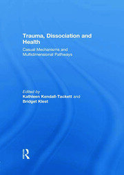 Trauma, Dissociation and Health: Casual Mechanisms and Multidimensional Pathways book cover
