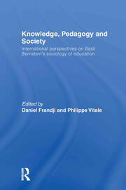 Knowledge, Pedagogy and Society: International Perspectives on Basil Bernstein's Sociology of Education book cover