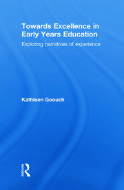Towards Excellence in Early Years Education: Exploring narratives of experience book cover