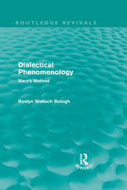 Dialectical Phenomenolgy (Routledge Revivals): Marx's Method book cover