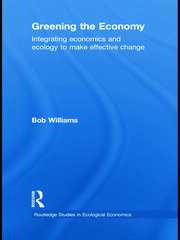 Greening the Economy: Integrating economics and ecology to make effective change book cover