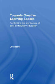 Towards Creative Learning Spaces: Re-thinking the Architecture of Post-Compulsory Education book cover