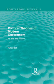 Political Theories of Modern Government (Routledge Revivals): Its Role and Reform book cover