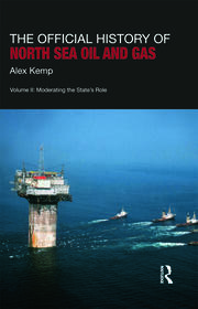 The Official History of North Sea Oil and Gas: Vol. II: Moderating the State’s Role book cover