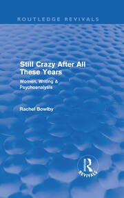 Still Crazy After All These Years (Routledge Revivals): Women, Writing and Psychoanalysis book cover