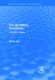 Fin de Siècle Socialism and Other Essays (Routledge Revivals) book cover