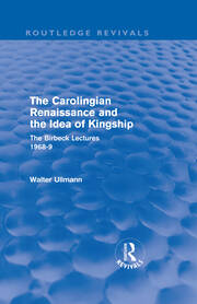 The Carolingian Renaissance and the Idea of Kingship (Routledge Revivals) book cover