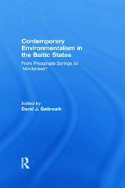 Contemporary Environmentalism in the Baltic States: From Phosphate Springs to 'Nordstream' book cover