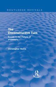 The Deconstructive Turn (Routledge Revivals): Essays in the Rhetoric of Philosophy book cover