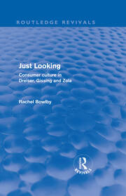 Just Looking (Routledge Revivals): Consumer Culture in Dreiser, Gissing and Zola book cover