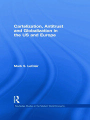 Cartelization, Antitrust and Globalization in the US and Europe book cover