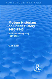 Modern Historians on British History 1485-1945 (Routledge Revivals): A Critical Bibliography 1945-1969 book cover