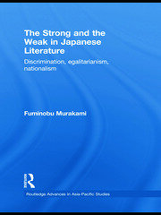 The Strong and the Weak in Japanese Literature: Discrimination, Egalitarianism, Nationalism book cover