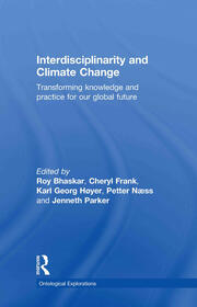Interdisciplinarity and Climate Change: Transforming Knowledge and Practice for Our Global Future book cover