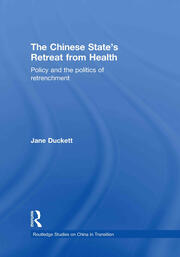 The Chinese State's Retreat from Health: Policy and the Politics of Retrenchment book cover