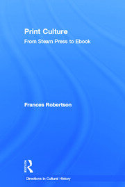 Print Culture: From Steam Press to Ebook book cover