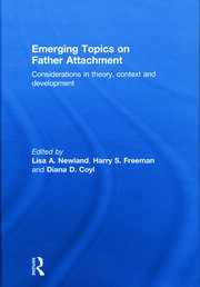 Emerging Topics on Father Attachment: Considerations in Theory, Context and Development book cover