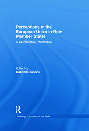 Perceptions of the European Union in New Member States: A Comparative Perspective book cover