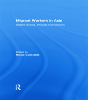 Migrant Workers in Asia: Distant Divides, Intimate Connections book cover