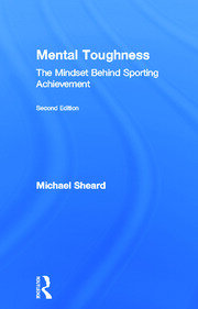 Mental Toughness: The Mindset Behind Sporting Achievement, Second Edition book cover