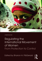 Regulating the International Movement of Women: From Protection to Control book cover