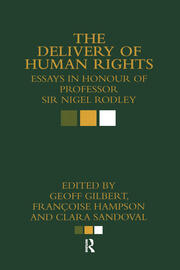 The Delivery of Human Rights: Essays in Honour of Professor Sir Nigel Rodley book cover