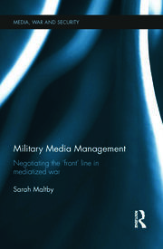 Military Media Management: Negotiating the 'Front' Line in Mediatized War book cover