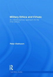 Military Ethics and Virtues: An Interdisciplinary Approach for the 21st Century book cover