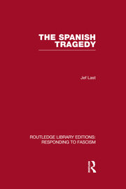 The Spanish Tragedy (RLE Responding to Fascism) book cover
