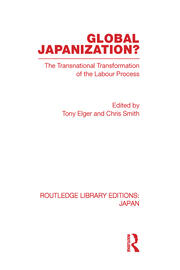 Global Japanization?: The Transnational Transformation of the Labour Process book cover