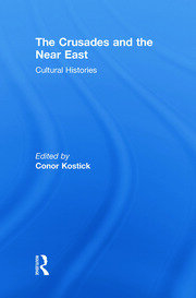 The Crusades and the Near East: Cultural Histories book cover