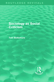 Sociology as Social Criticism (Routledge Revivals) book cover