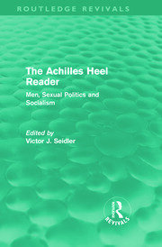 The Achilles Heel Reader (Routledge Revivals): Men, Sexual Politics and Socialism book cover