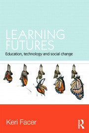 Learning Futures: Education, Technology and Social Change book cover