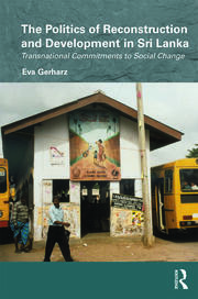 The Politics of Reconstruction and Development in Sri Lanka: Transnational Commitments to Social Change book cover