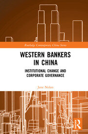 Western Bankers in China: Institutional Change and Corporate Governance book cover