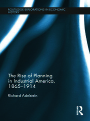 The Rise of Planning in Industrial America, 1865-1914 book cover